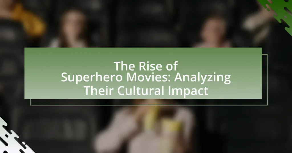 The Rise of Superhero Movies: Analyzing Their Cultural Impact
