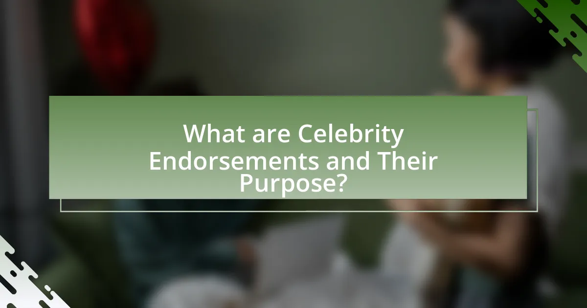 What are Celebrity Endorsements and Their Purpose?