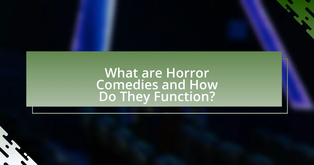 What are Horror Comedies and How Do They Function?