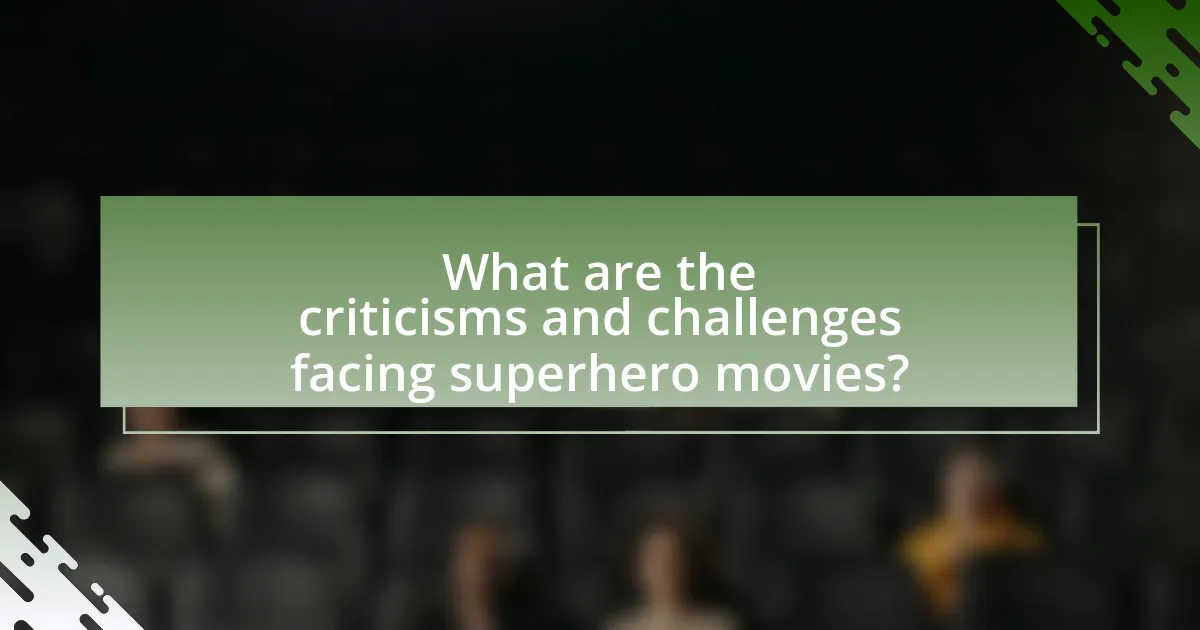 What are the criticisms and challenges facing superhero movies?