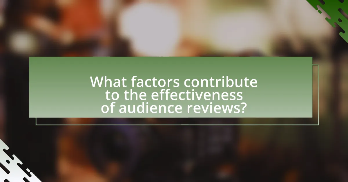What factors contribute to the effectiveness of audience reviews?