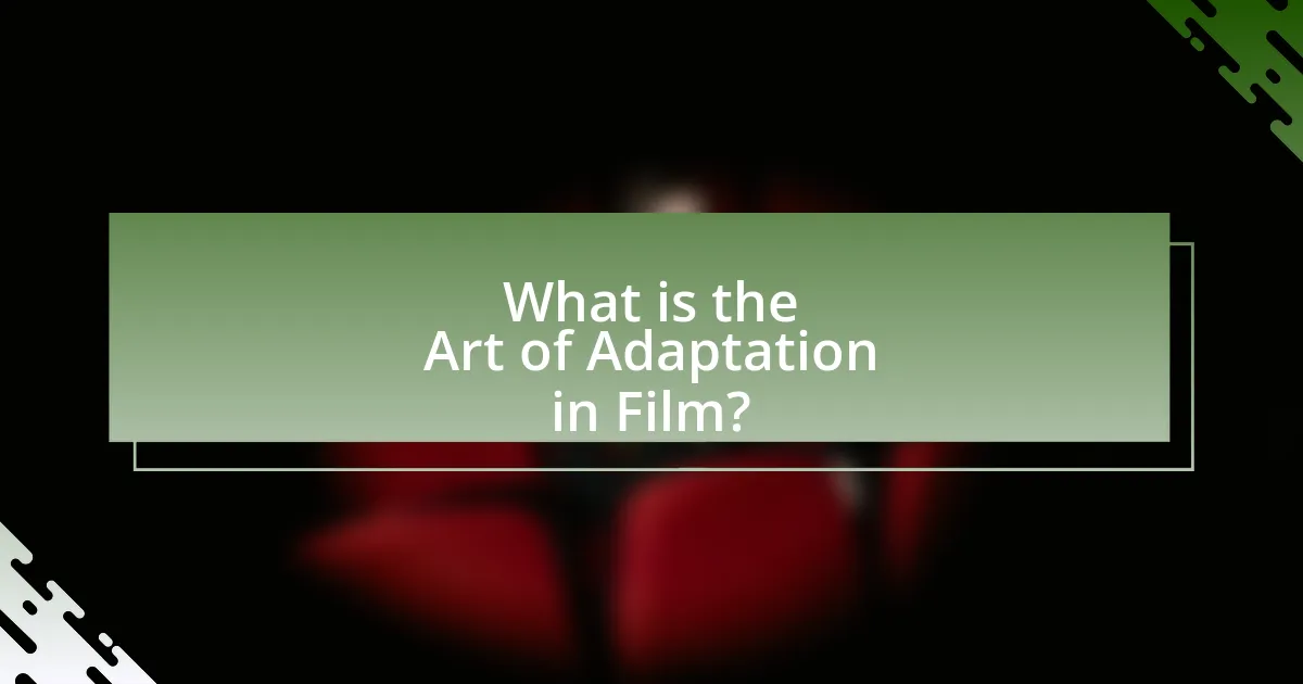 What is the Art of Adaptation in Film?